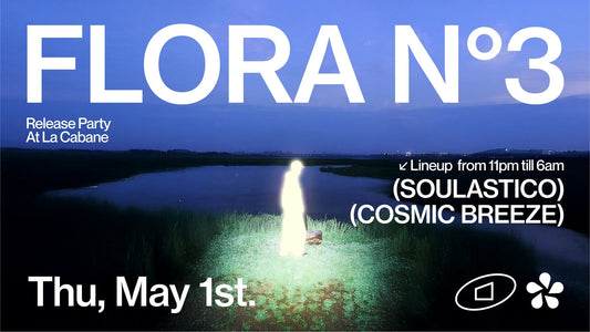FLORA N°3 RELEASE PARTY @LA CABANE (01.05.25)