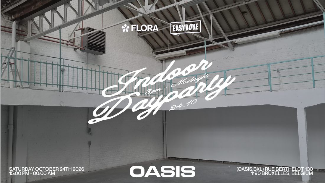 FLORA X EASYDONE | INDOOR DAYPARTY @ OASIS (24.10.26)