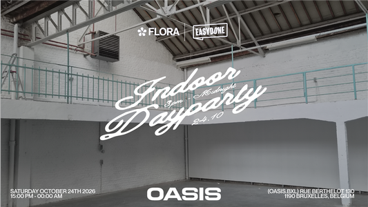 FLORA X EASYDONE | INDOOR DAYPARTY @ OASIS (24.10.26)